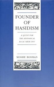 The best books on Jewish History - Founder of Hasidism by Murray Jay Rosman The best books on Jewish History - Founder of Hasidism by Murray Jay Rosman