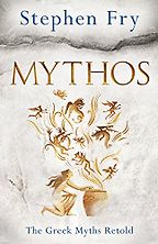 Mythos: A Retelling of the Myths of Ancient Greece by Stephen Fry