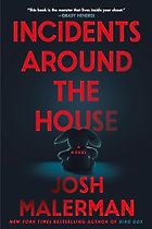 The Best Horror Novels: The 2025 Bram Stoker Awards - Incidents Around the House: A Novel by Josh Malerman