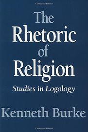 The Rhetoric of Religion by Kenneth Burke The Rhetoric of Religion by Kenneth Burke
