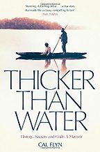 Thicker Than Water by Cal Flyn Thicker Than Water by Cal Flyn