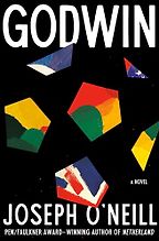 Godwin: A Novel by Joseph O’Neill Godwin: A Novel by Joseph O’Neill