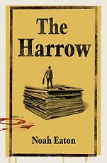 The Best Political Novels of 2025: The Orwell Prize for Fiction - The Harrow by Noah Eaton The Best Political Novels of 2025: The Orwell Prize for Fiction - The Harrow by Noah Eaton