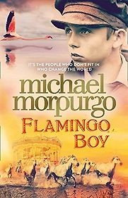 Flamingo Boy by Michael Morpurgo Flamingo Boy by Michael Morpurgo