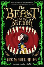 The Beast and the Bethany Jack Meggitt-Phillips & Isabelle Follath (illustrator) The Beast and the Bethany Jack Meggitt-Phillips & Isabelle Follath (illustrator)