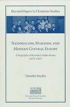 Nationalism, Marxism and Modern Central Europe by Timothy Snyder