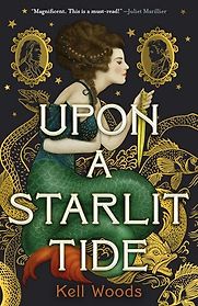 Upon a Starlit Tide by Kell Woods Upon a Starlit Tide by Kell Woods