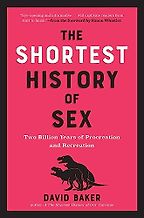 The Shortest History of Sex by David Baker The Shortest History of Sex by David Baker