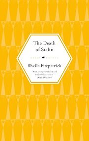 The Death of Stalin by Sheila Fitzpatrick The Death of Stalin by Sheila Fitzpatrick