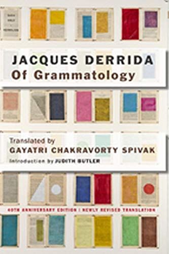Of Grammatology by Jacques Derrida & translated by Gayatri Chakravorty Spivak