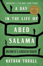 The Best Politics Books of 2024: The Orwell Prize for Political Writing - A Day in the Life of Abed Salama by Nathan Thrall The Best Politics Books of 2024: The Orwell Prize for Political Writing - A Day in the Life of Abed Salama by Nathan Thrall