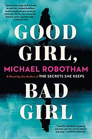 Good Girl, Bad Girl: A Novel by Michael Robotham Good Girl, Bad Girl: A Novel by Michael Robotham