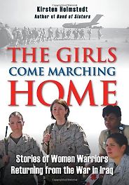 The best books on Women and War - The Girls Come Marching Home by Kirsten Holmstedt The best books on Women and War - The Girls Come Marching Home by Kirsten Holmstedt