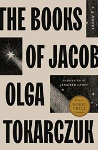 The Best of World Literature: The 2022 International Booker Prize Shortlist - The Books of Jacob: A Novel by Olga Tokarczuk, translated by Jennifer Croft