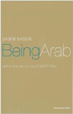 Being Arab by Samir Kassir (Author), Will Hobson (Translator) & Will Hobson