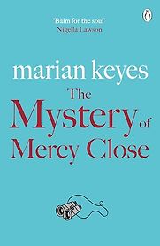 The Mystery of Mercy Close by Marian Keyes The Mystery of Mercy Close by Marian Keyes