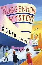 The Guggenheim Mystery by Robin Stevens & Siobhan Dowd The Guggenheim Mystery by Robin Stevens & Siobhan Dowd
