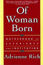 The best books on Women in Society - Of Woman Born by Adrienne Rich The best books on Women in Society - Of Woman Born by Adrienne Rich