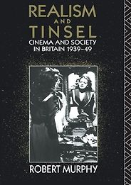 The best books on British Cinema - Realism and Tinsel by Robert Murphy The best books on British Cinema - Realism and Tinsel by Robert Murphy