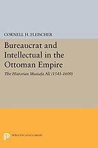 The best books on Sultan Süleyman - Bureaucrat and Intellectual in the Ottoman Empire: The Historian Mustafa Ali by Cornell Fleischer The best books on Sultan Süleyman - Bureaucrat and Intellectual in the Ottoman Empire: The Historian Mustafa Ali by Cornell Fleischer