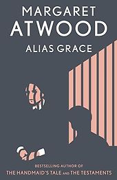 Historical Novels Set in the Victorian Era - Alias Grace by Margaret Atwood Historical Novels Set in the Victorian Era - Alias Grace by Margaret Atwood