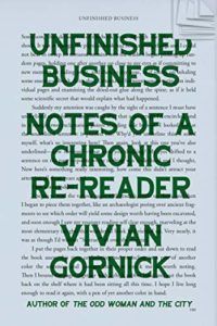 Unfinished Business: Notes of a Chronic Re-Reader by Vivian Gornick