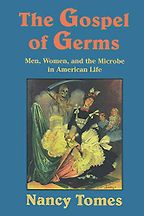 Best History of Medicine Books - The Gospel of Germs by Nancy Tomes Best History of Medicine Books - The Gospel of Germs by Nancy Tomes