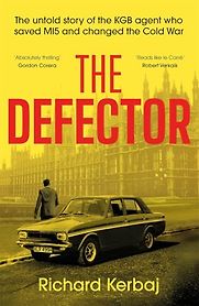 The Defector by Richard Kerbaj The Defector by Richard Kerbaj