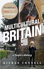 The Best History Books of 2025: the Wolfson History Prize Shortlist - Multicultural Britain: A People's History by Kieran Connell The Best History Books of 2025: the Wolfson History Prize Shortlist - Multicultural Britain: A People's History by Kieran Connell