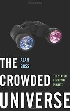 The best books on Life Beyond Earth - The Crowded Universe by Alan Boss The best books on Life Beyond Earth - The Crowded Universe by Alan Boss