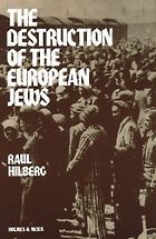 The best books on The Holocaust - The Destruction of the European Jews by Raul Hilberg