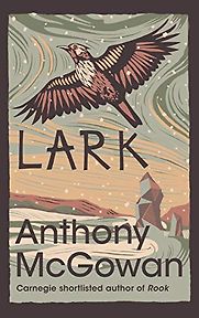 Lark by Anthony McGowan Lark by Anthony McGowan