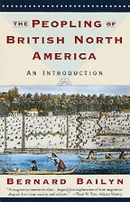 The Peopling of British North America by Bernard Bailyn The Peopling of British North America by Bernard Bailyn