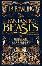 Fantastic Beasts and Where to Find Them: The Original Screenplay by J.K. Rowling Fantastic Beasts and Where to Find Them: The Original Screenplay by J.K. Rowling