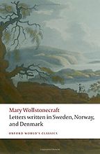 The Best Books on the Philosophy of Travel - Letters written in Sweden, Norway, and Denmark by Mary Wollstonecraft The Best Books on the Philosophy of Travel - Letters written in Sweden, Norway, and Denmark by Mary Wollstonecraft
