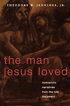 The best books on Same Sex Love in the Ancient World - The Man Jesus Loved: Homoerotic Narratives from the New Testament by Theodore Jennings