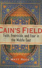 The best books on Perspectives Israel and Palestine - Cain's Field by Matt Rees The best books on Perspectives Israel and Palestine - Cain's Field by Matt Rees
