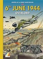 6th June 1944: Overlord by Master Kit & Serge Saint-Michel