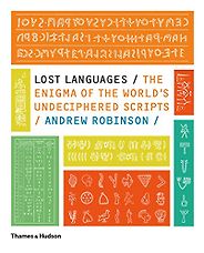 The best books on Hieroglyphics - Lost Languages: The Enigma of the World's Undeciphered Scripts by Andrew Robinson The best books on Hieroglyphics - Lost Languages: The Enigma of the World's Undeciphered Scripts by Andrew Robinson