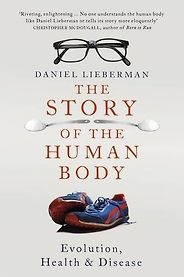 The best books on The Human Brain - The Story of the Human Body: Evolution, Health and Disease by Daniel Lieberman