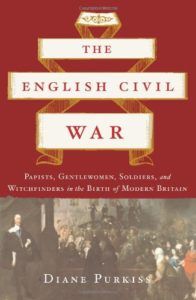 The best books on The History of Food - The English Civil War: A People’s History by Diane Purkiss