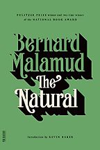 The Best Baseball Novels - The Natural by Bernard Malamud and Kevin Baker The Best Baseball Novels - The Natural by Bernard Malamud and Kevin Baker