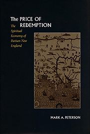 The Price of Redemption: The Spiritual Economy of Puritan New England by Mark Peterson