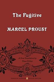 The Best Marcel Proust Books - In Search of Lost Time, Vol. VI: The Fugitive by Marcel Proust The Best Marcel Proust Books - In Search of Lost Time, Vol. VI: The Fugitive by Marcel Proust