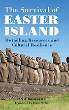 The best books on Easter Island - The Survival of Easter Island: Dwindling Resources and Cultural Resilience by Jan Boersema