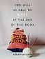 You Will Be Able to Knit by the End of This Book by Rosie Fletcher