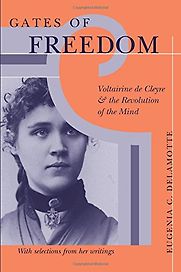 Gates of Freedom: Voltairine de Cleyre and the Revolution of the Mind by Eugenia C. DeLamotte