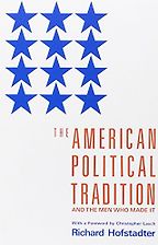 Influences of a Progressive Blogger - The American Political Tradition by Richard Hofstadter Influences of a Progressive Blogger - The American Political Tradition by Richard Hofstadter