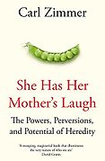 The Best Nonfiction Books of 2018 - She Has Her Mother's Laugh: The Powers, Perversions, and Potential of Heredity by Carl Zimmer