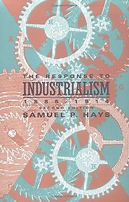 The best books on The History of American Women - The Response to Industrialism by Samuel P Hays The best books on The History of American Women - The Response to Industrialism by Samuel P Hays